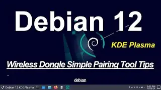 Debian 12 - KDE Plasma - Wireless Dongle Simple Pairing & Programming Tip Tool.