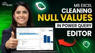 MS Excel - Cleaning Null Values in Power Query Editor | MS Excel full Course for Beginners