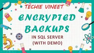 Encrypted Backups | Microsoft SQL Server | Business Continuity | Data Science | Techie Vineet