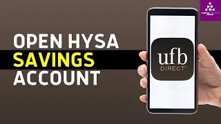 How to Open UFB Direct High Yield Savings Account Online (HYSA)