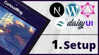 Build and Deploy a Next.js, Headless WordPress Blog with Tailwind CSS, DaisyUI and Vercel - 1. Setup