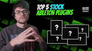 TOP 5 STOCK ABLETON PLUGINS | Ableton Stock Audio Effects