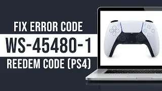 How to Fix PS4 WS-45480-1 Redeem Code Region Not Listed (Fix)