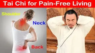 Tai Chi Moves for a Pain-Free Neck, Shoulders, and Back - Taichi Zidong