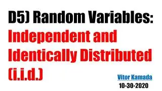 D5) Random Variables: Independent and Identically Distributed (i.i.d.)