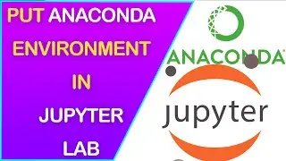 How to Create Anaconda Environment and make it available in Jupyter Lab in Windows and Mac