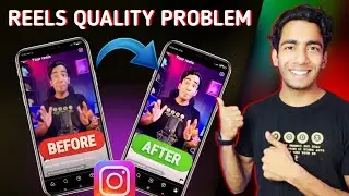 Instagram Reels Quality Compress Problem | Instagram Reels Video Quality Problem Solved 100%