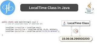 LocalTime Class in Java and It's Common Methods with Examples