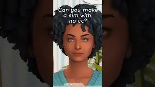 CAN YOU MAKE A SIM WITHOUT CC? | The Sims 4 