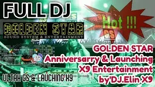 Full DJ_GOLDEN STAR Anniversarry & Launching X9 Entertainment _ by DJ.Elin X9