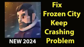 Fix Frozen City Keeps Crashing | Fix Frozen City Keeps Freezing | PSA 24