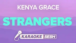 Kenya Grace - Strangers (Karaoke)