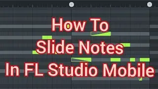 HOW TO SLIDE NOTES IN FL STUDIO MOBILE