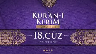KUR'AN-I KERİM MEALİ - 18.CÜZ