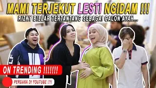 MAMI TERKEJUT LESTI NGIDAM !!! RIZKY BILLAR TERTANTANG SEBAGAI CALON AYAH...