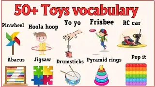 Lesson 19: Toys names in English | more than 50 toys vocabulary |Listen and Practice | With pictures