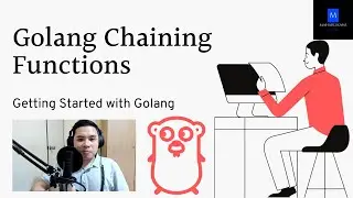 Golang Chaining Functions - Getting Started with Golang