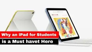 Why an iPad for Students is a Must have