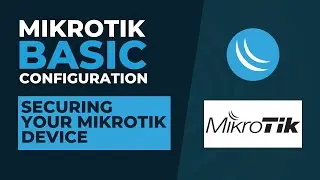 Mikrotik Basic Configuration - Securing Your Mikrotik Device | Mikrotik Tutorial Step By Step