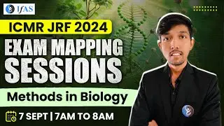 Methods In Biology | Exam Mapping Sessions | ICMR JRF 2024 | IFAS