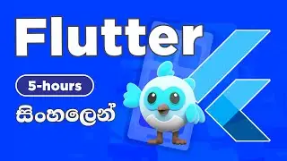 Flutter Course For Beginners - 5 hours : 2024 සිංහලෙන් | Flutter Tutorial For Beginners to Advanced