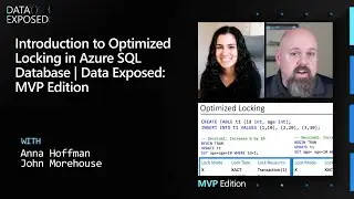 Introduction to Optimized Locking in Azure SQL Database | Data Exposed: MVP Edition