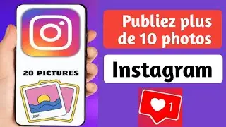 Comment publier plus de 10 photos sur Instagram | Ajouter 20 photos sur une publication Instagram