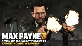 Max Payne 3 Design and Technology Series: Targeting and Weapons