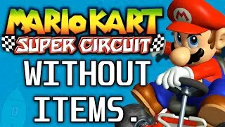 Can You Defeat Mario Kart: Super Circuit Without Using Items?