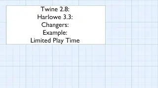 Twine 2.8: Harlowe 3.3: Changers: Example: Limited Play Time