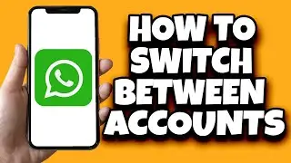 How To Switch Between Accounts On WhatsApp (Easy)