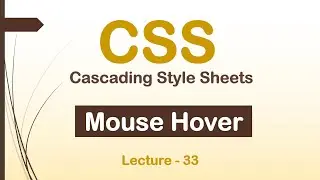 CSS Mouse Hover Properties | How to use Mouse Hover with CSS | Lec - 33