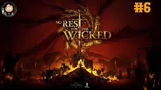 No Rest for the Wicked (прохождение) #6