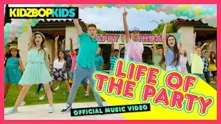 KIDZ BOP Kids – Life Of The Party (Official Music Video) [KIDZ BOP 32]