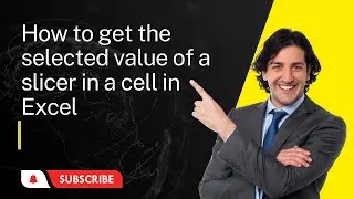 How to get the selected value of a slicer in a cell in Excel