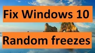 Windows 10 freezes randomly! Fix -  Howtosolveit