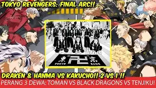 PERANG 3 DEWA DRAKEN VS KAKUCHO! TOMAN VS BLACK DRAGONS VS TENJIKU - TOKYO REVENGERS CERITA BARU S4