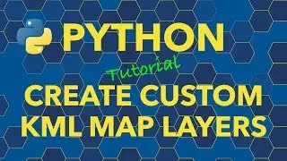 Python Create Custom KML File Map Layers