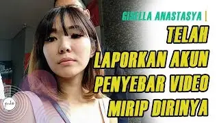 Gisel Telah Laporkan Akun Yang Telah Sebarkan Video Viral Mirip Dirinya