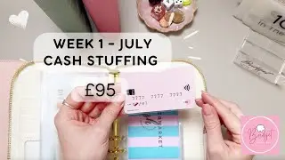 JULY W1 - CASH STUFFING £95 | UK Low Income Cash Stuffing | Budgeting | 