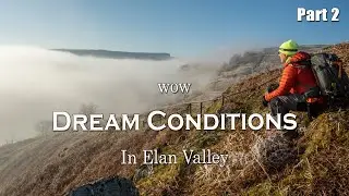 Part 2 Dream Conditions - Elan Valley