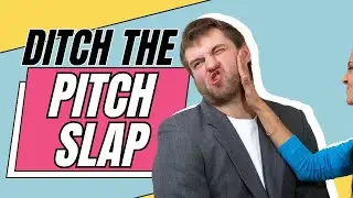 Ditch the Pitch Slap: Why It Fails and What to Do Instead