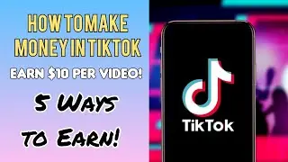 How to Earn in Tiktok 2020 - Earn $10 per video! | 5 Ways to Make Money in TikTok - Tagalog