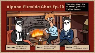 Alpaca Fireside Chat 19 (May 26th, 2022)