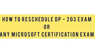 How To Reschedule DP - 203 Examination | How To Reschedule Microsoft Certification Exam | DP - 203