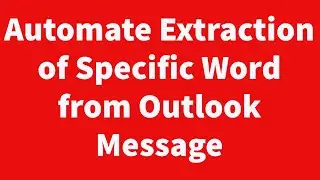 Automate Extraction of Specific Word from Outlook Message