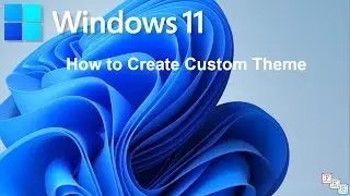 How to Create Custom Theme in Windows 11