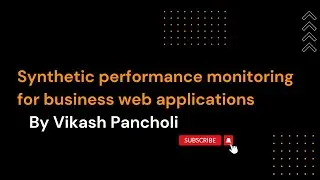 Synthetic Performance Monitoring for web application: A Tech Guide by Vikas Pancholi | Awwfrontend