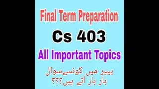 Cs403 final term preparation 2022|Cs403 Important topics 2022|Cs403 preparation 2022| VU KNOWLEDGE