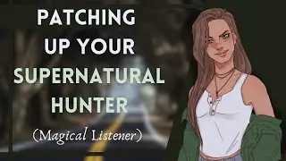 AUDIO RP | Patching Up A Supernatural Hunter (F4A)